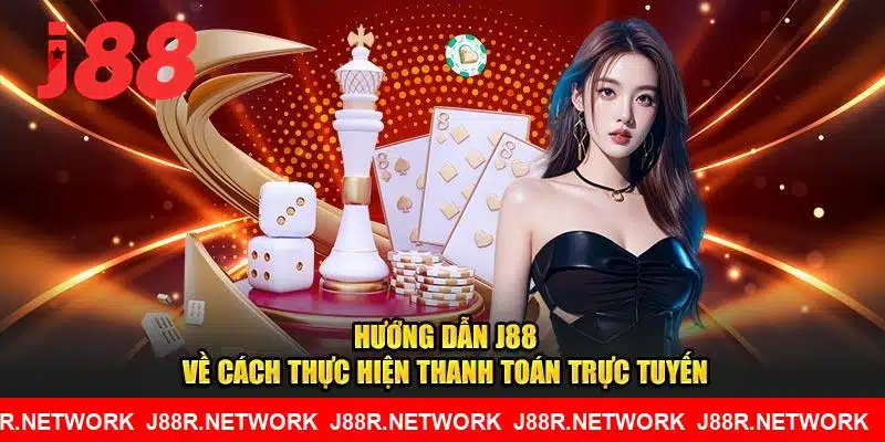 Hướng dẫn J88 về cách thực hiện thanh toán trực tuyến