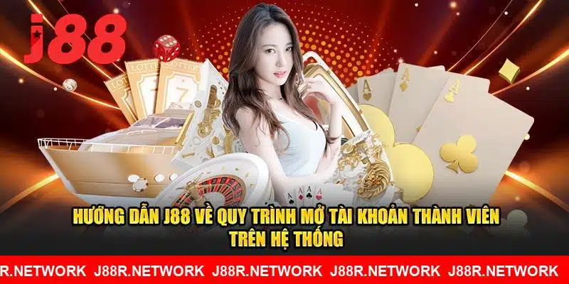 Hướng dẫn J88 về quy trình mở tài khoản thành viên