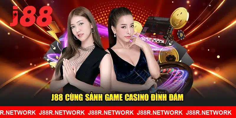 J88 cùng sảnh game casino đình đám