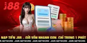 Nạp Tiền J88 – Gửi Vốn Nhanh Gọn, Chỉ Trong 1 Phút