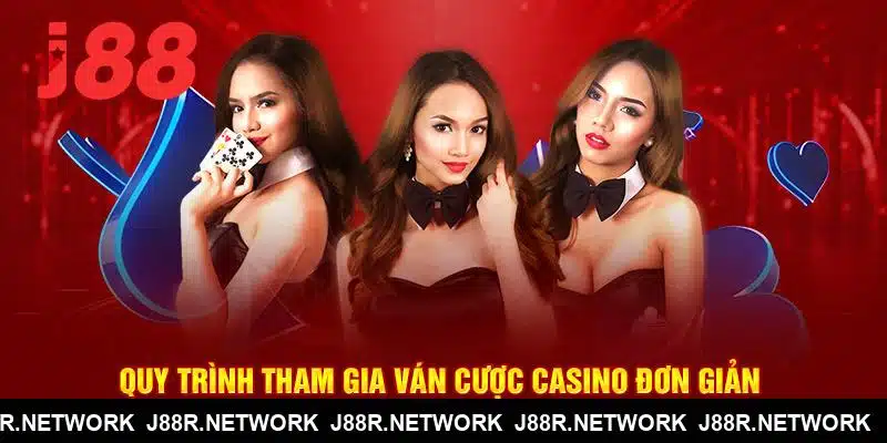 Quy trình tham gia ván cược casino J88 đơn giản