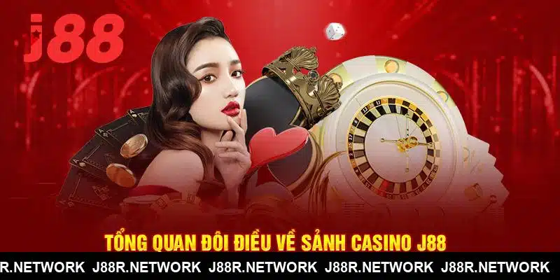 Khái quát đôi điều về sảnh casino J88